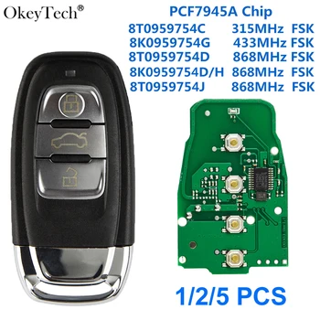 Okyetech FSK 315/433/868 Mhz за Audi Q5, A4 A5 A4L S5 ключ Дистанционно Управление с чип PCF7945A 8T0959754 C 8K0959754 G 8K0959754D/H
